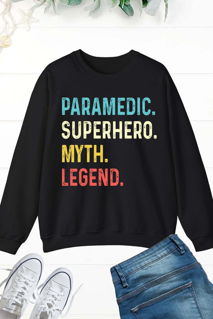 Paramedic Superhero Myth Legend Sweatshirt