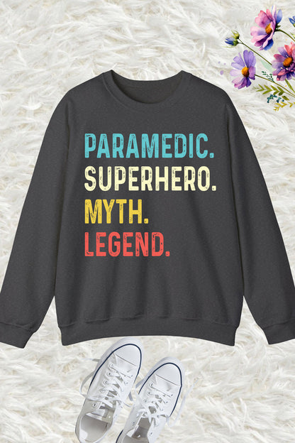 Paramedic Superhero Myth Legend Sweatshirt