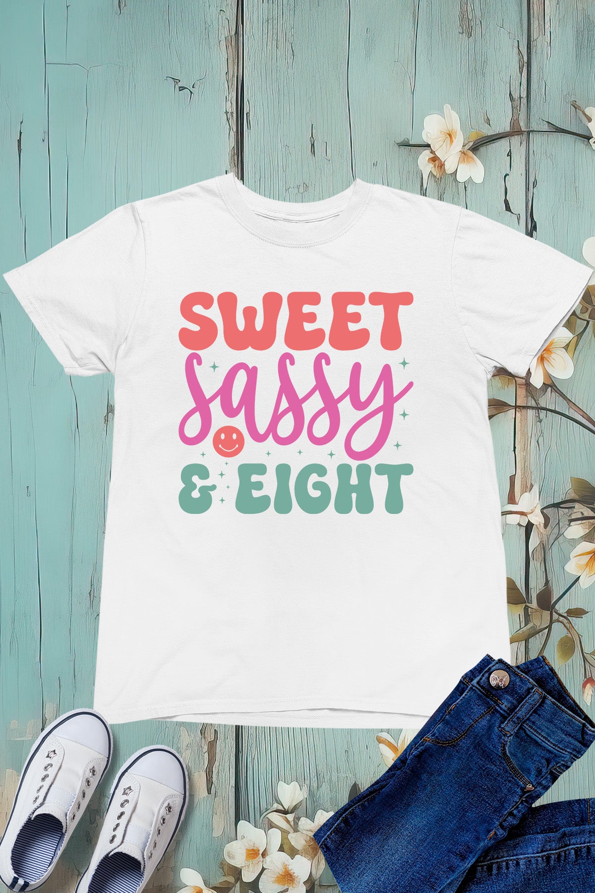 Sweet Sassy & Eight Birthday Shirt