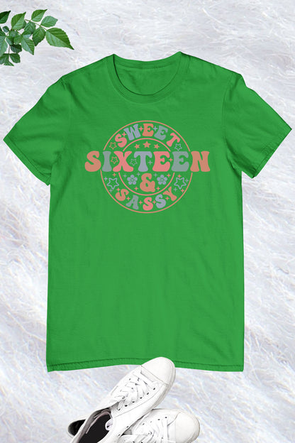 Sweet Sixteen and Sassy Birthday Shirt (Copy)