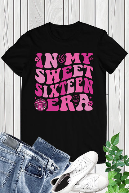 In My Sweet Sixteen Era Shirt