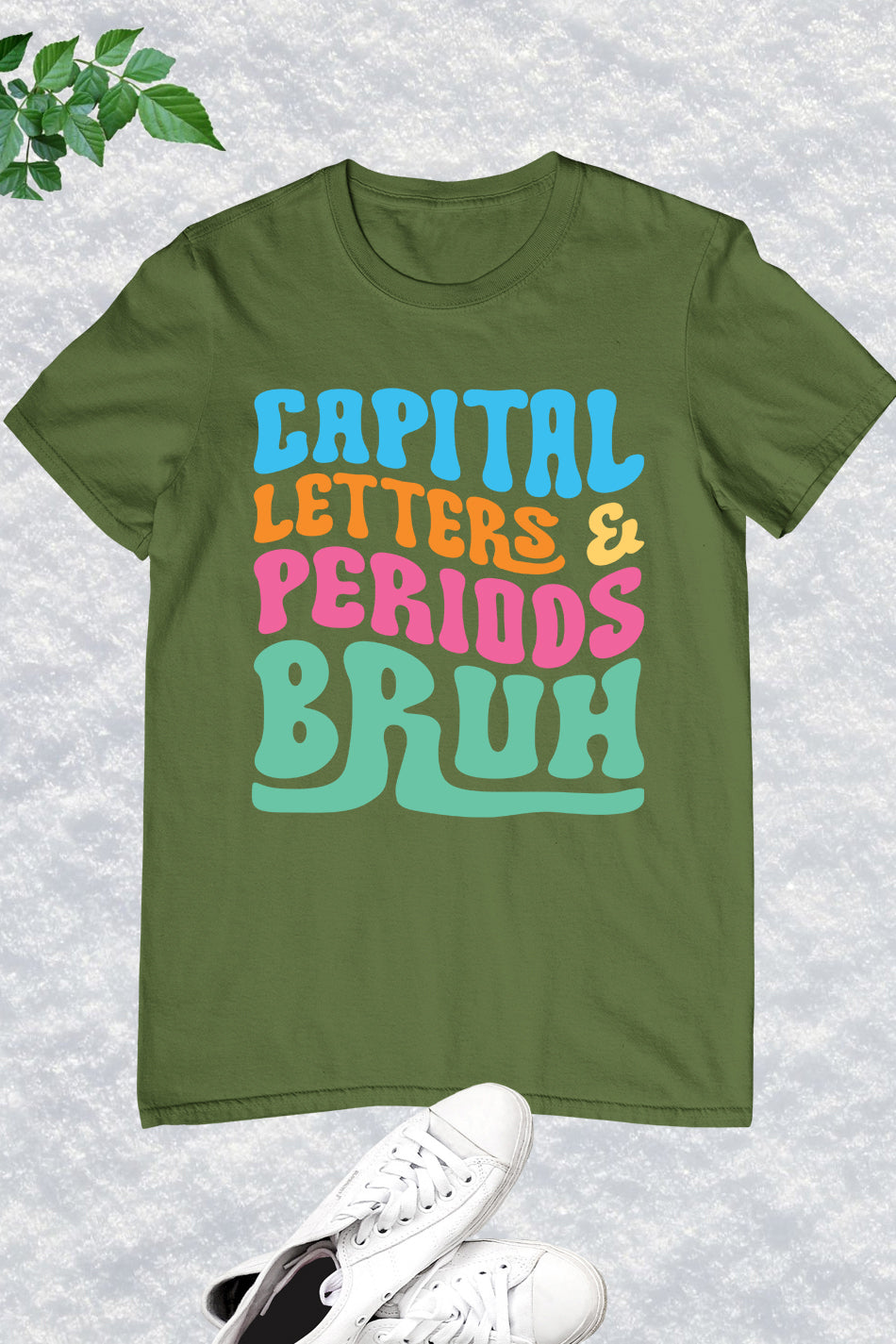 Capital Letters Periods Bruh English Teacher Tees