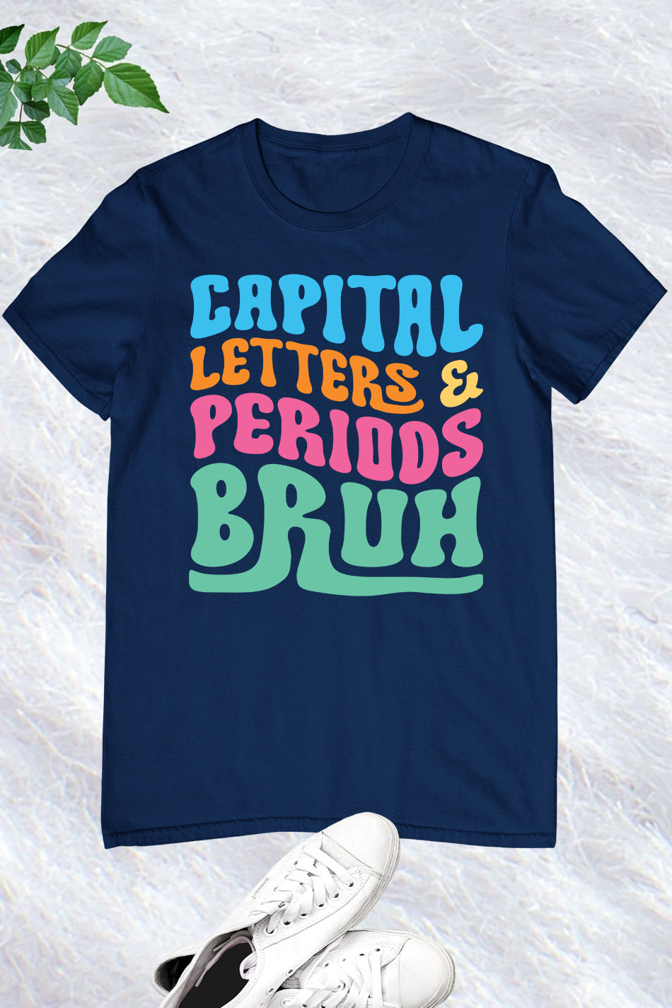 Capital Letters Periods Bruh English Teacher Tees