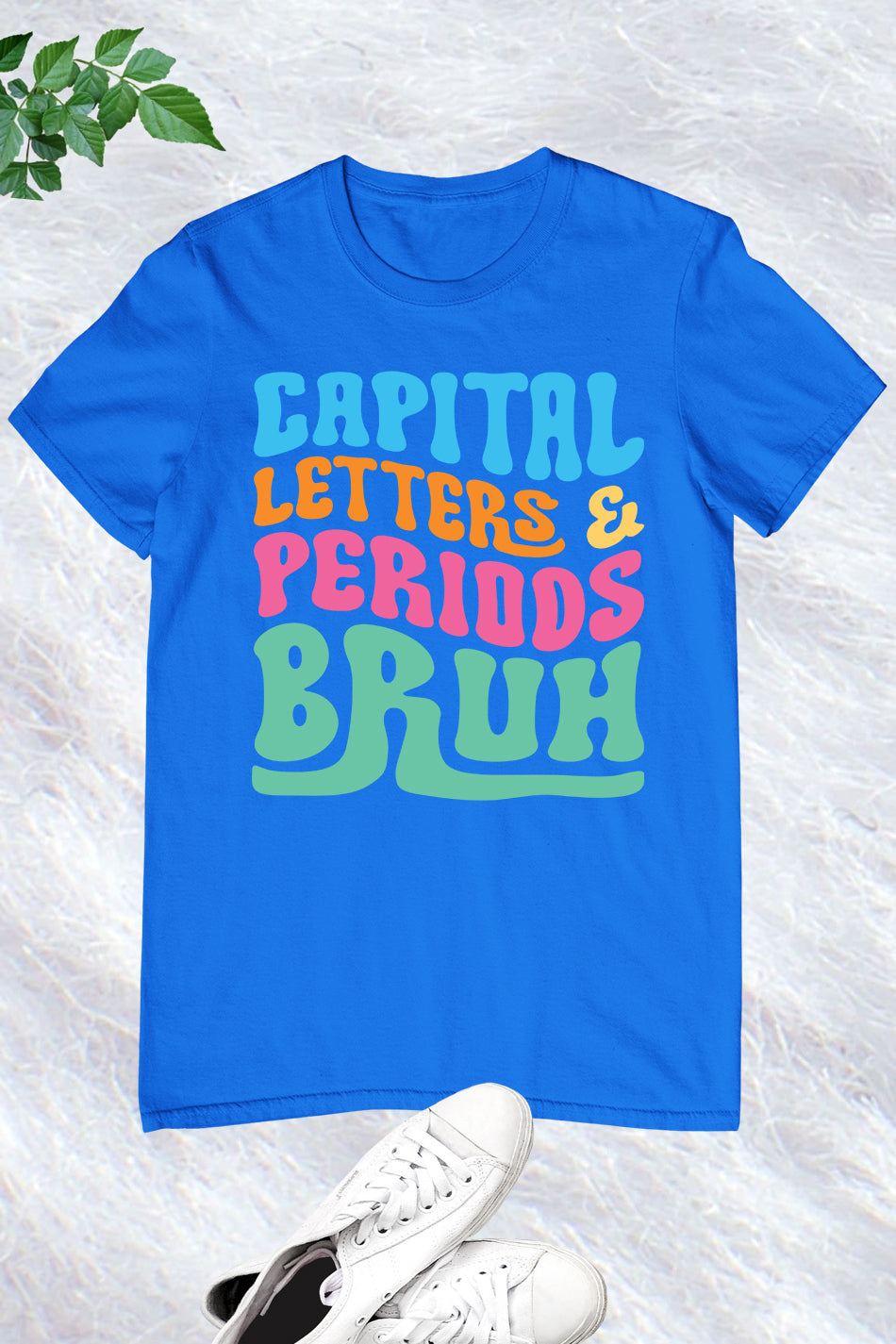 Capital Letters Periods Bruh English Teacher Tees