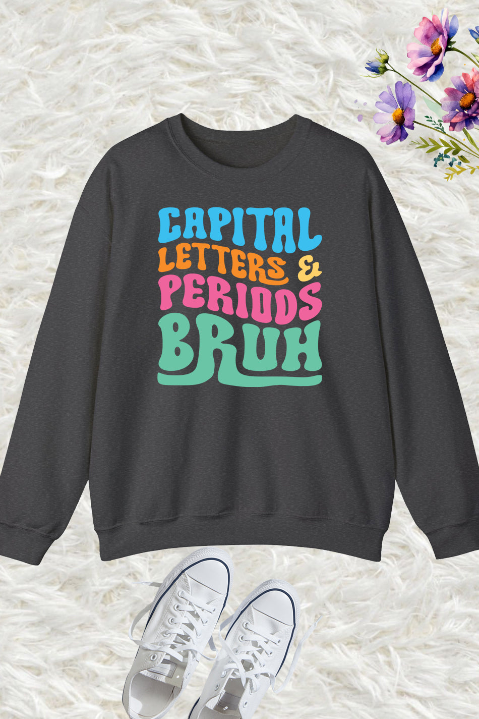 Capital Letters Periods Bruh English Teacher Sweatshirt