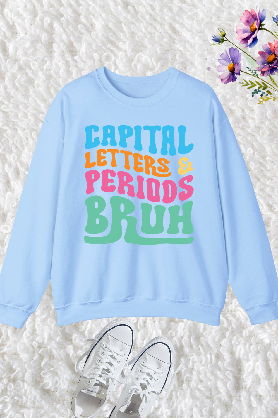 Capital Letters Periods Bruh English Teacher Sweatshirt