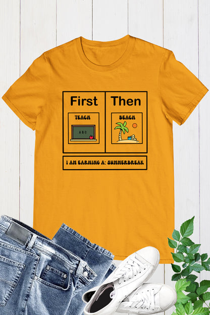 First Teach Then Beach Shirt