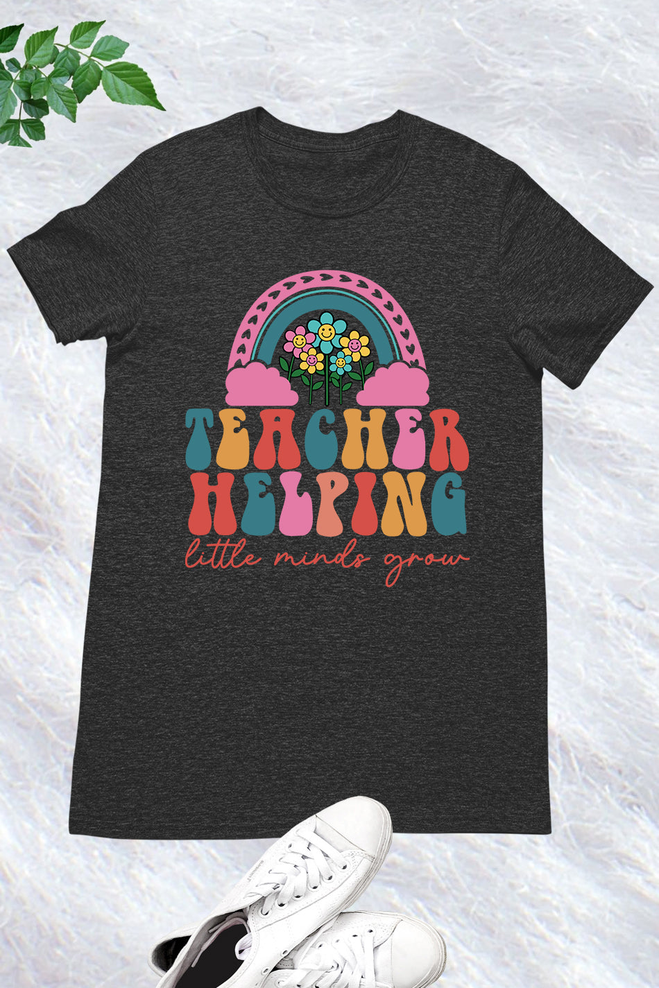 Helping Little Minds Grow Teacher Shirt