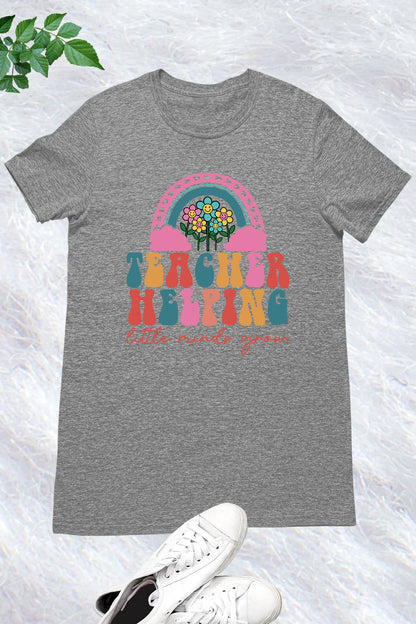 Helping Little Minds Grow Teacher Shirt