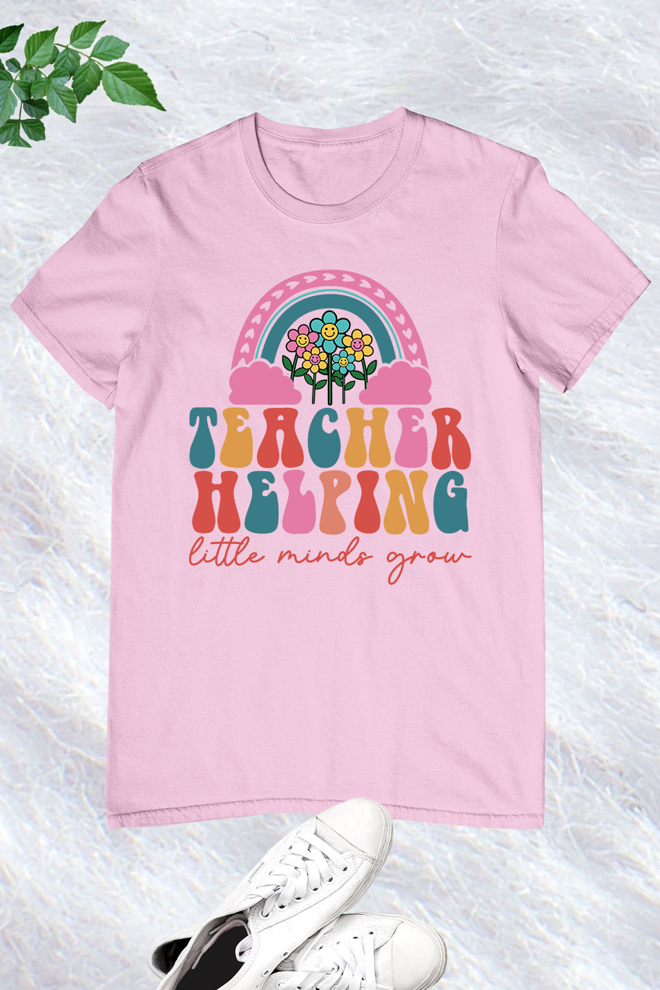 Helping Little Minds Grow Teacher Shirt