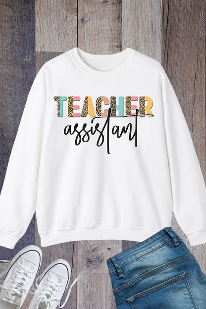 Teaching Teacher Assistant Sweatshirt