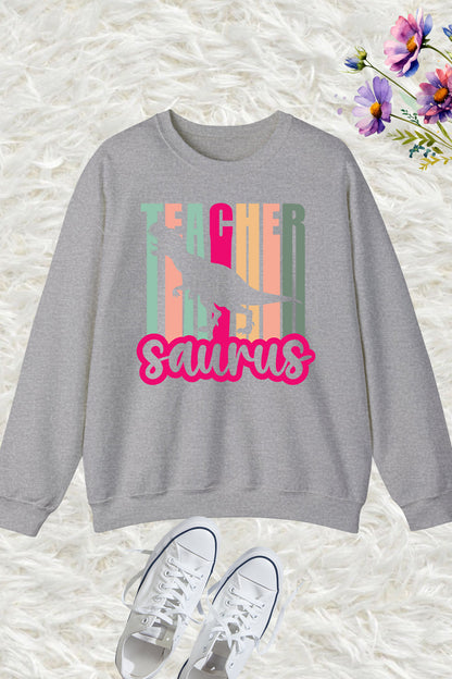 Teach Teacher Teachersaurus Sweatshirt