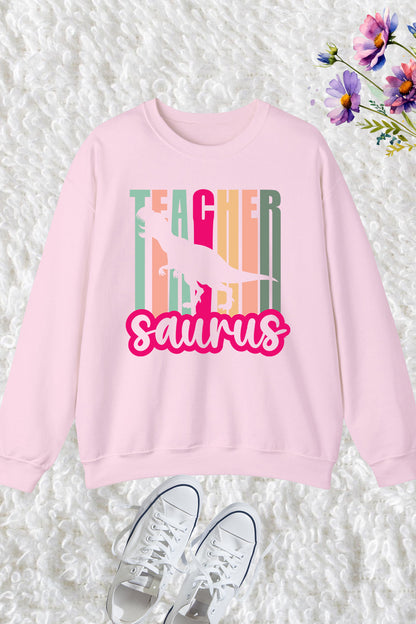 Teach Teacher Teachersaurus Sweatshirt