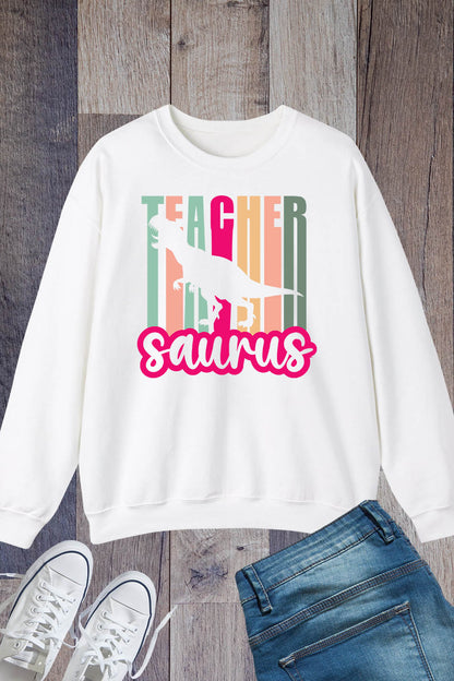 Teach Teacher Teachersaurus Sweatshirt