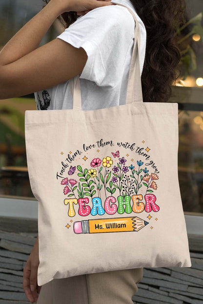 Teach Them Love Them Watch Them Grow Teacher Tote Bag