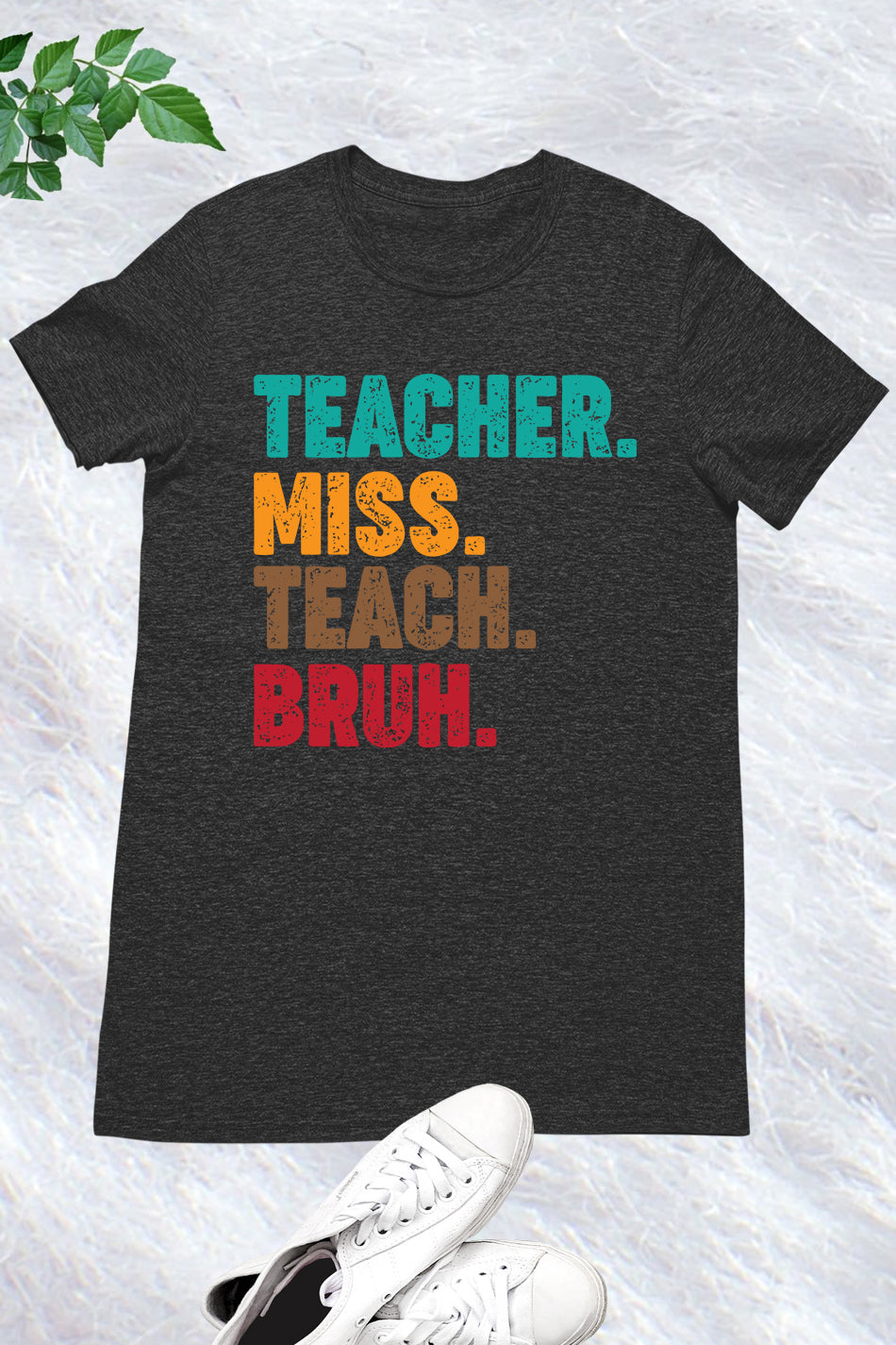 Teacher Miss Teach Bruh Shirt