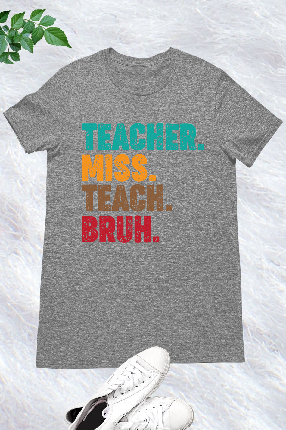 Teacher Miss Teach Bruh Shirt