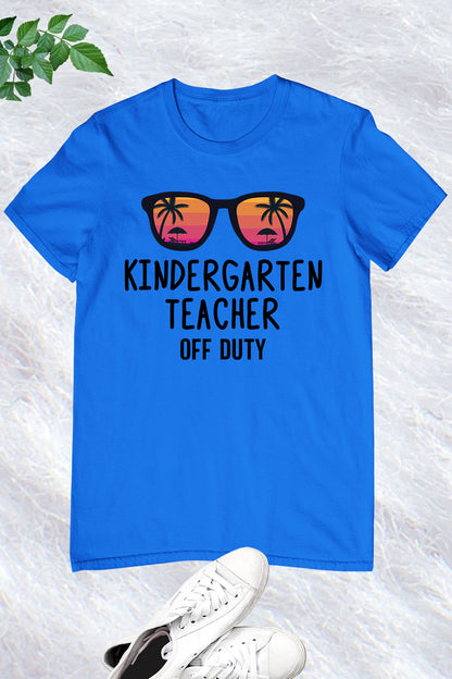 Kindergarten Teacher Off Duty Shirt