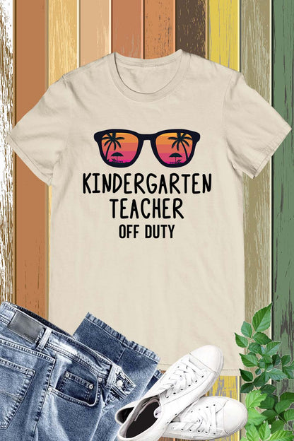 Kindergarten Teacher Off Duty Shirt