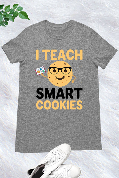 I Teach Smart Cookies Teacher Shirt