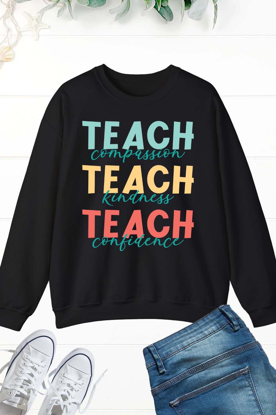 Teach Kindness Teacher Appreciation Sweatshirts