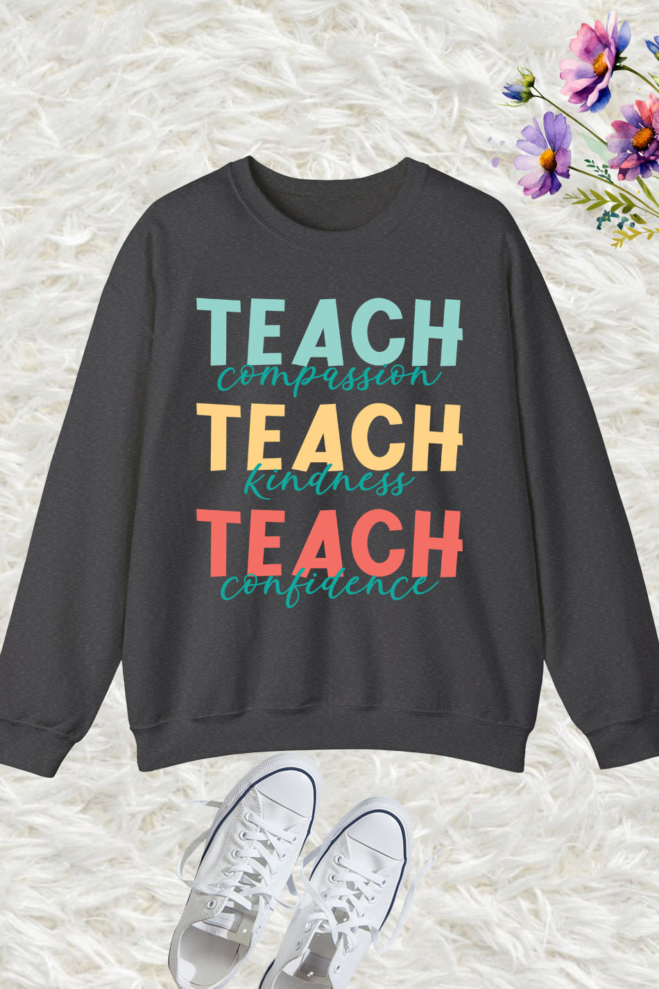 Teach Kindness Teacher Appreciation Sweatshirts