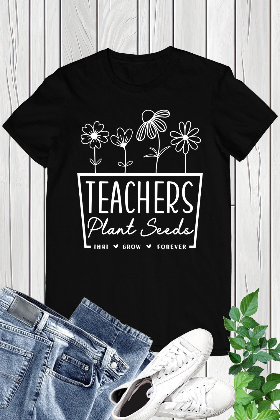 Teachers Plant Seeds That Grow Forever Shirt