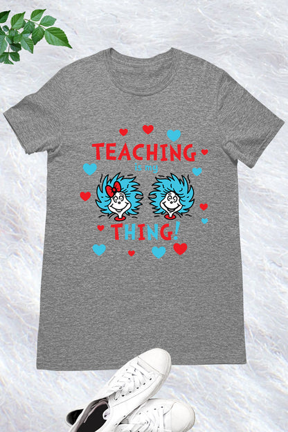 Teaching is My Thing Shirt