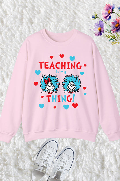 Teaching is My Thing Sweatshirt