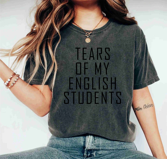 Tears Of My English Students Motivational Custom Funny Teacher Shirt