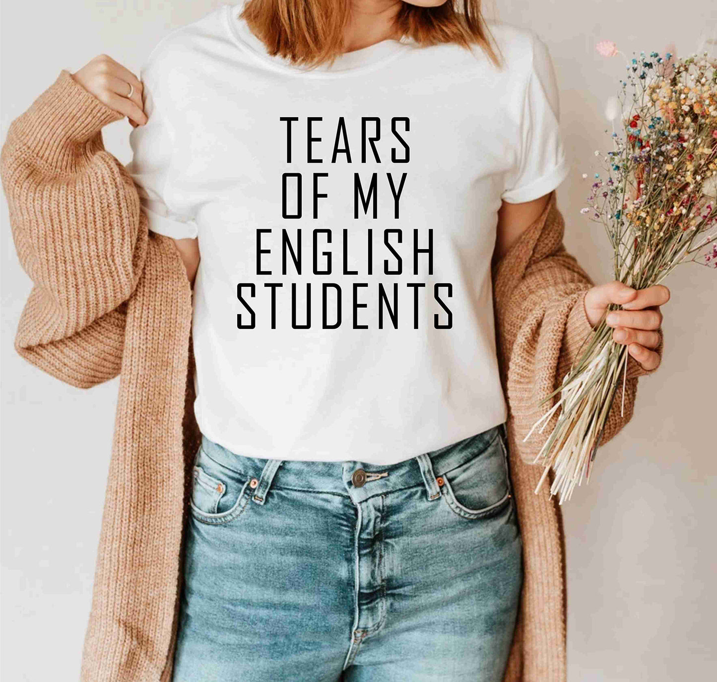 Tears Of My English Students Motivational Custom Funny Teacher Shirt