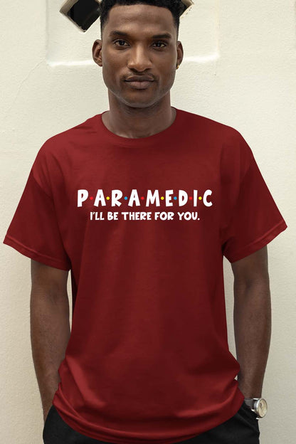 Paramedic I Will Be There for You T Shirt