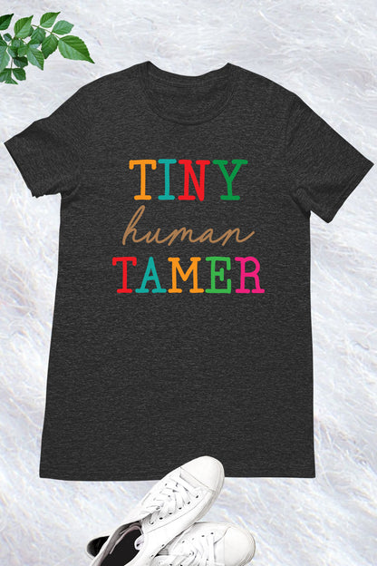 Tiny Human Tamer Teacher Shirt