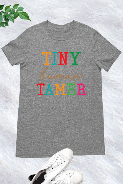 Tiny Human Tamer Teacher Shirt