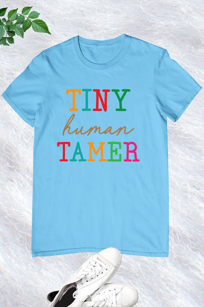 Tiny Human Tamer Teacher Shirt