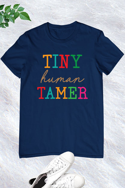 Tiny Human Tamer Teacher Shirt