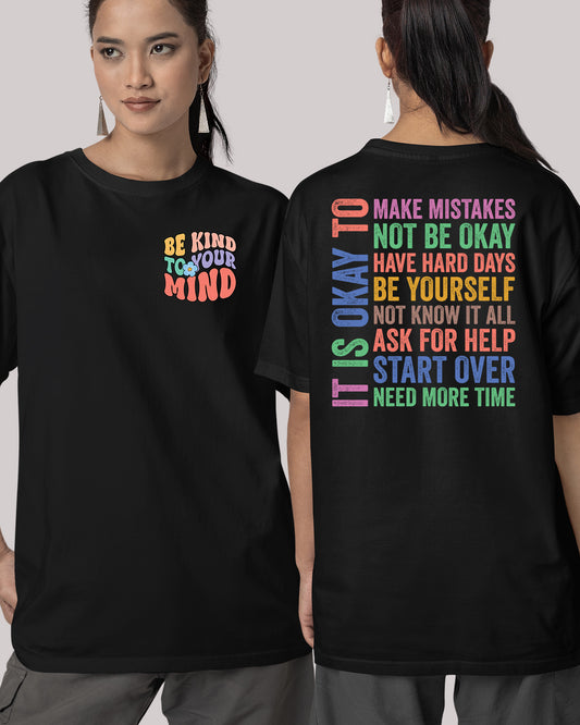 It is Okay to be Kind to your Mind Mental Health Shirt