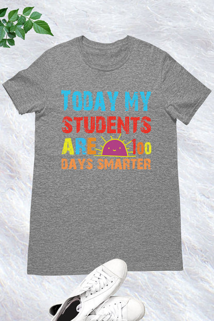 Today My Students Are 100 Days Smarter Shirt