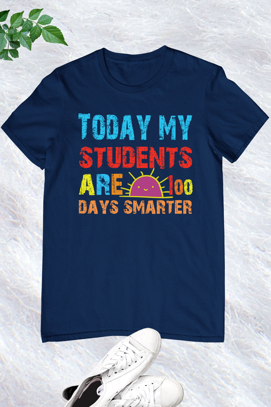 Today My Students Are 100 Days Smarter Shirt