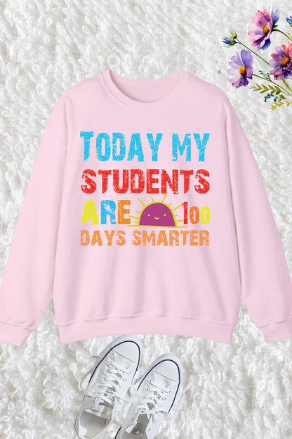 Today My Students Are 100 Days Smarter Sweatshirt