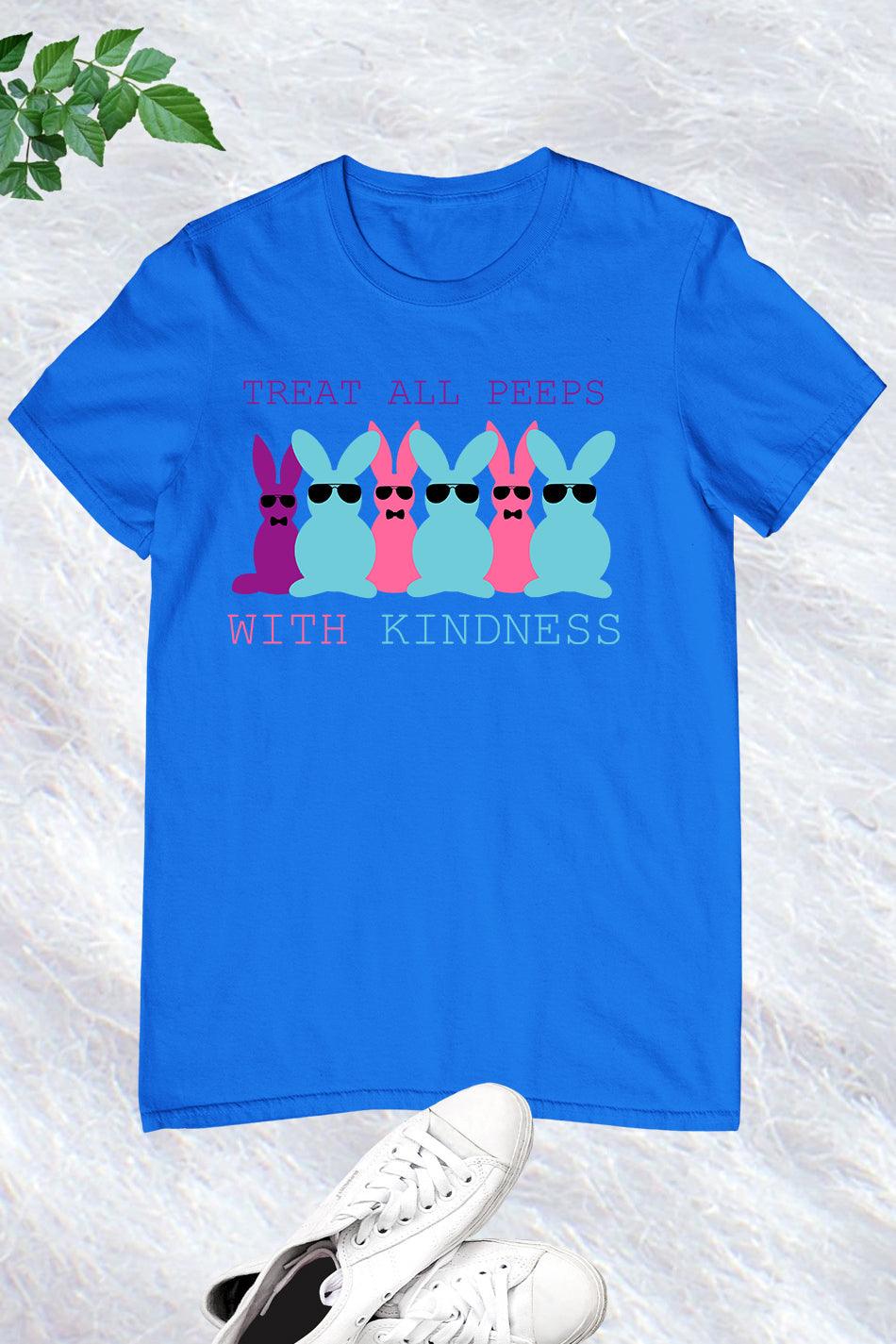Treat All Peeps With Kindness Shirt