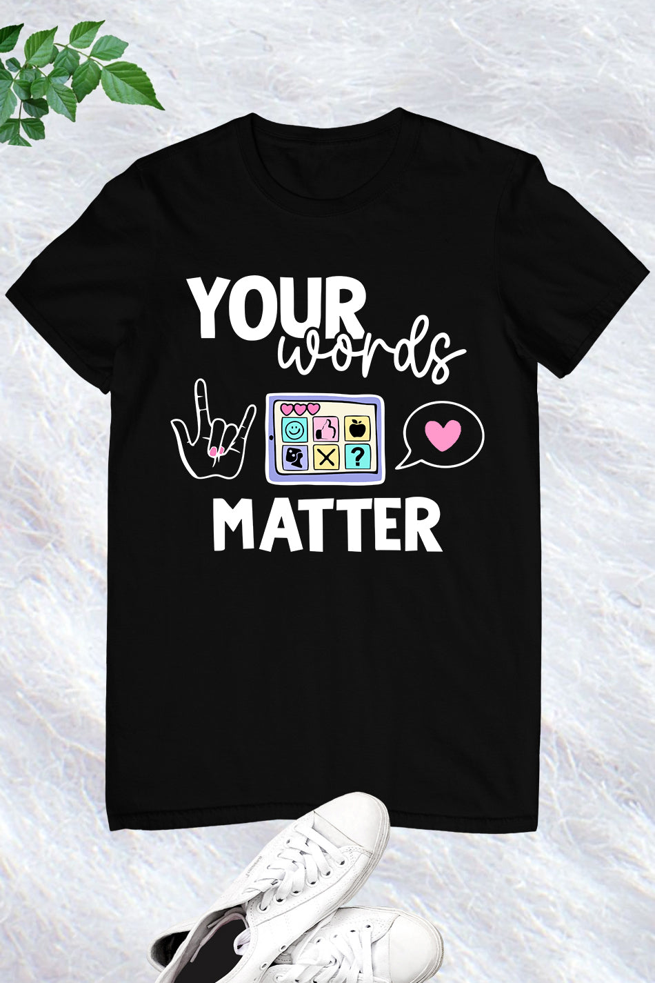 Your Words Matter Speech Therapy T Shirt