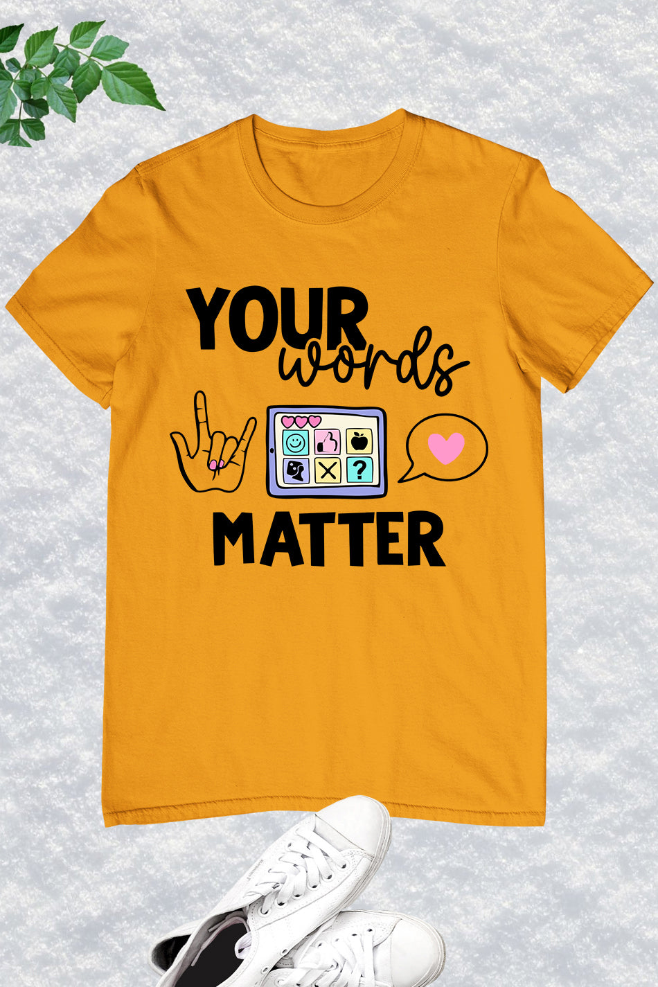 Your Words Matter Speech Therapy T Shirt