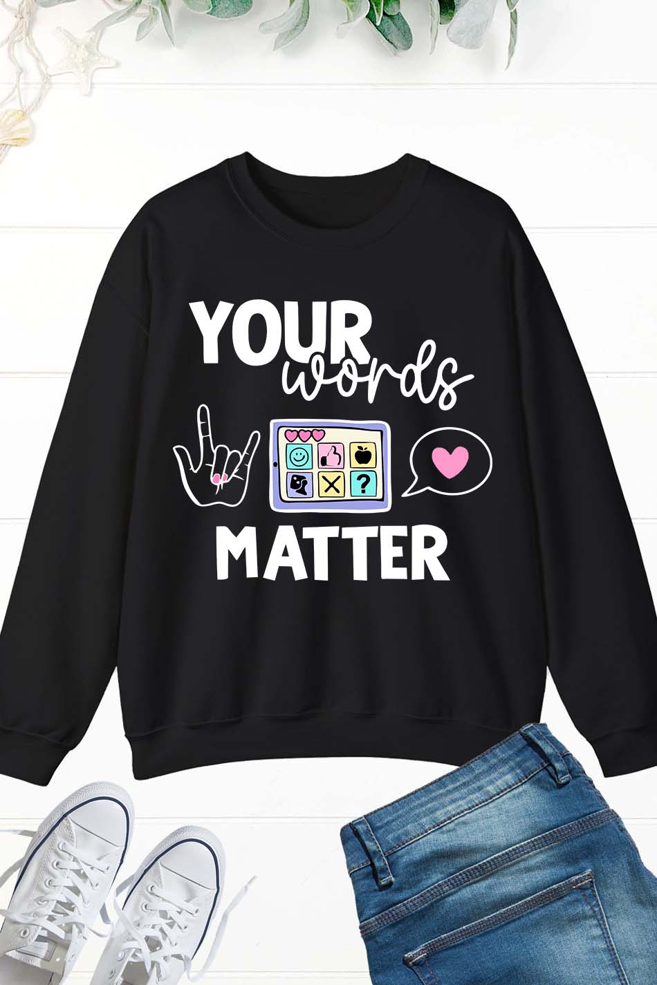 Your Words Matter Speech Therapy Sweatshirt