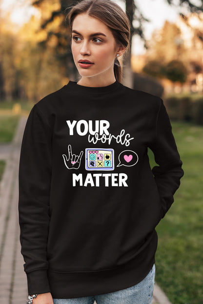 Your Words Matter Speech Therapy Sweatshirt