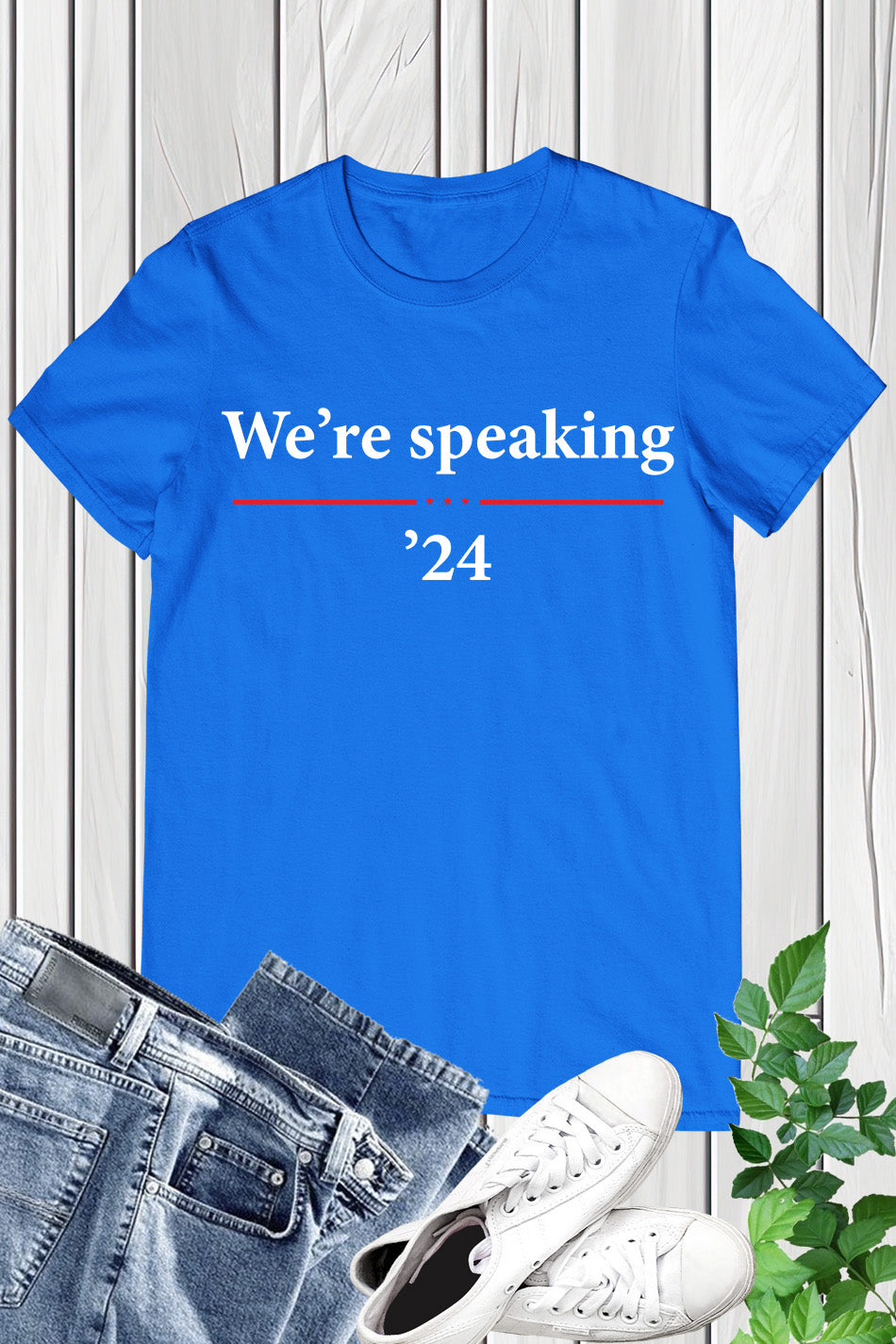 We're Speaking 24 Democrat shirt