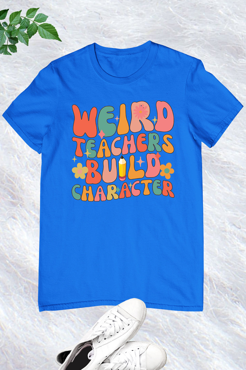 Weird Teachers Build Character T Shirt