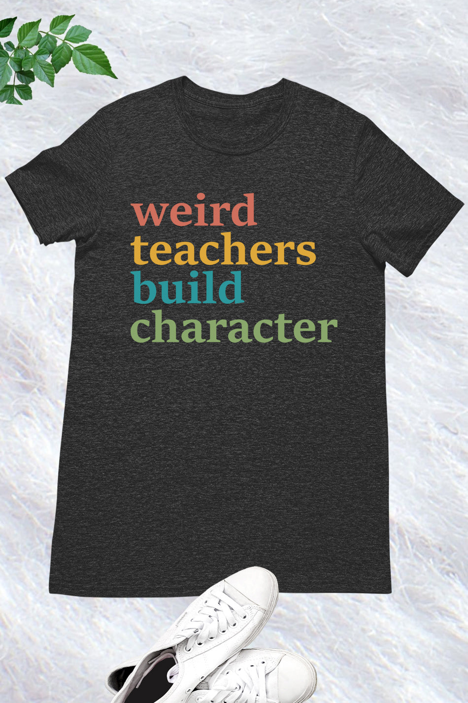 Weird Teachers Build Characters T Shirt