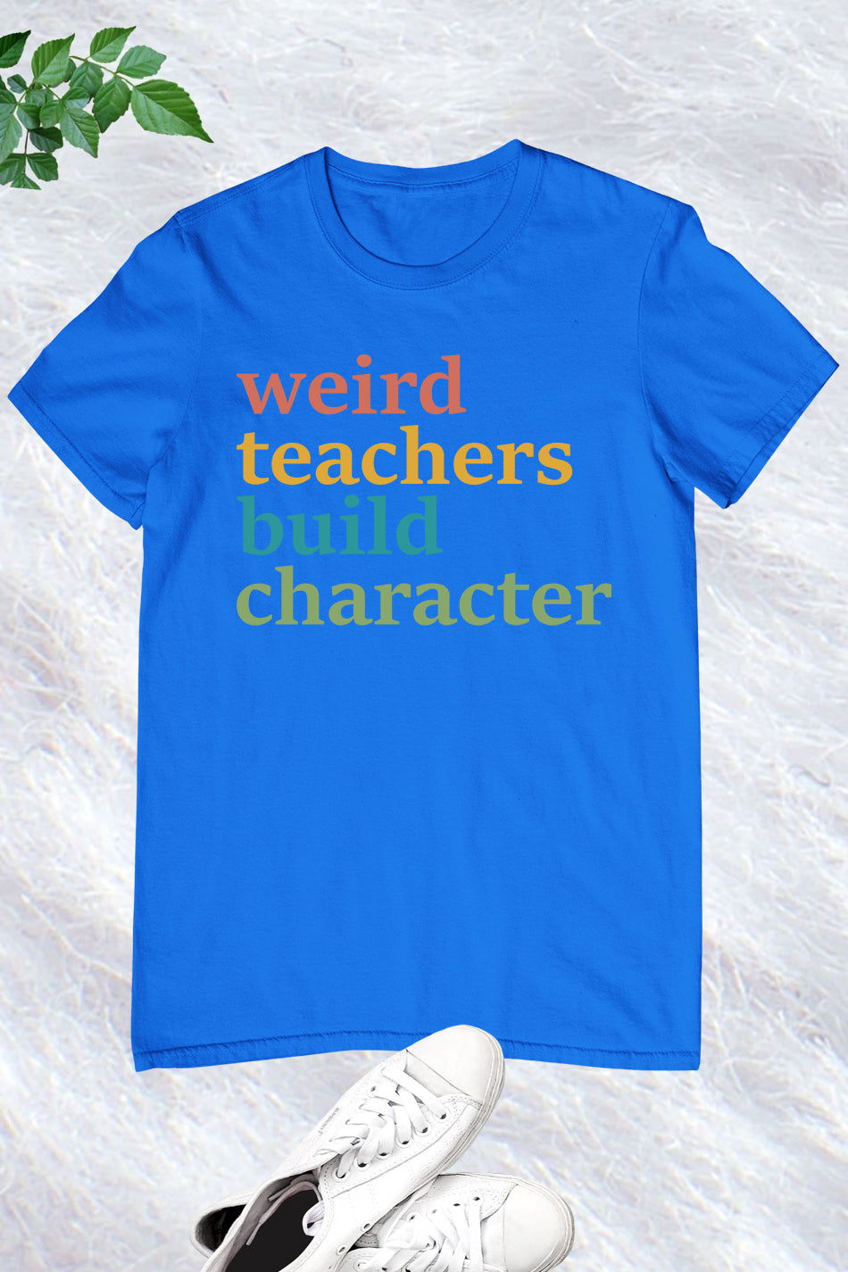 Weird Teachers Build Characters T Shirt