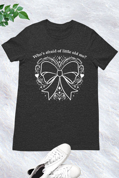 Who's Afraid Of Little Old Me The Tortured Poets Department Shirt